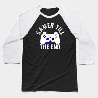 Gamer Till the End Baseball T-Shirt